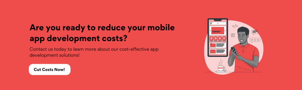 Are you ready to reduce your mobile app development costs