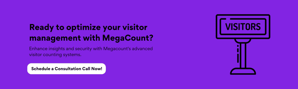 Ready to optimize your visitor management with MegaCount