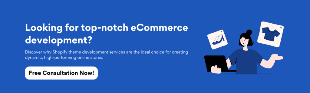 Looking for top-notch eCommerce development Discover why Shopify theme development services are the ideal choice for creating dynamic, high-performing online stores.